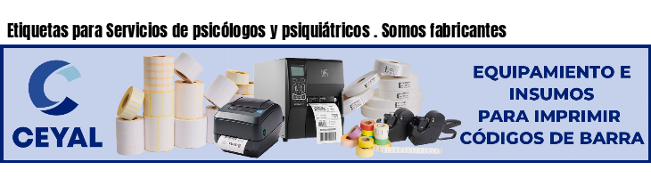 Etiquetas para Servicios de psicólogos y psiquiátricos . Somos fabricantes