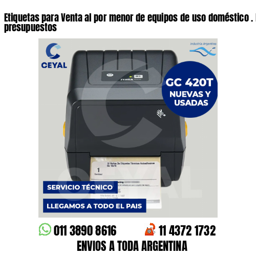 Etiquetas para Venta al por menor de equipos de uso doméstico . Bajos presupuestos