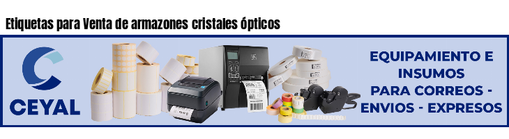 Etiquetas para Venta de armazones cristales ópticos