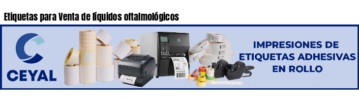 Etiquetas para Venta de líquidos oftalmológicos