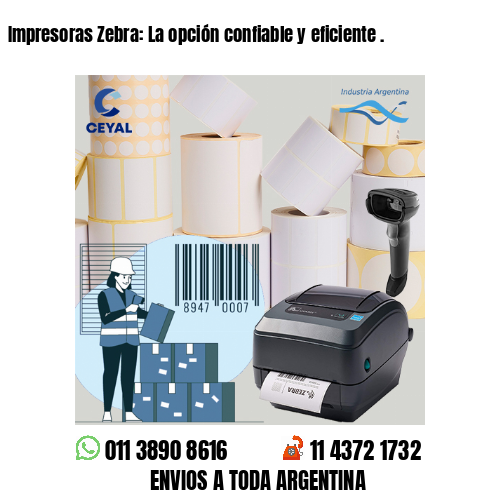 Impresoras Zebra: La opción confiable y eficiente .