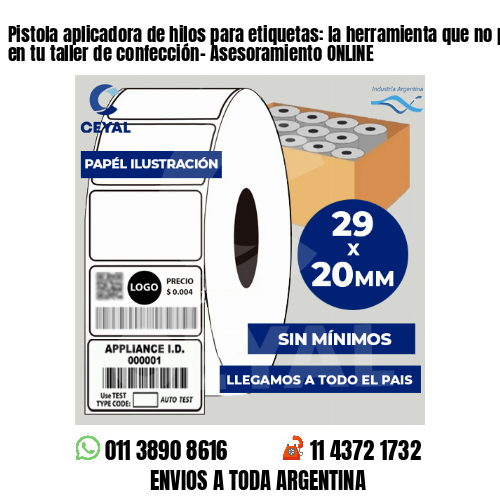 Pistola aplicadora de hilos para etiquetas: la herramienta que no puede faltar en tu taller de confección- Asesoramiento ONLINE