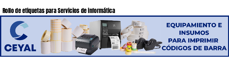 Rollo de etiquetas para Servicios de informática