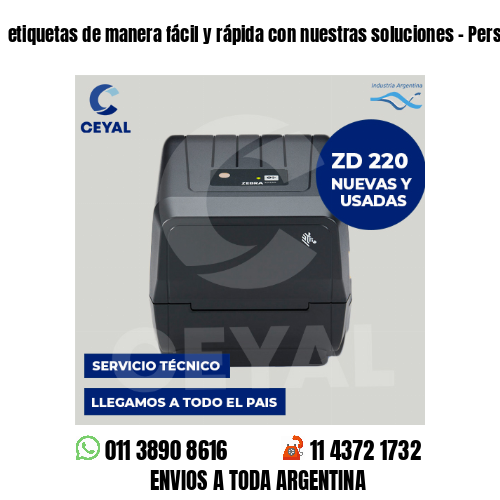 etiquetas de manera fácil y rápida con nuestras soluciones – Personalizálas!