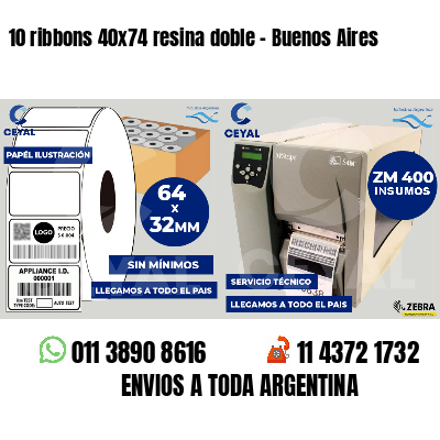 10 ribbons 40x74 resina doble - Buenos Aires