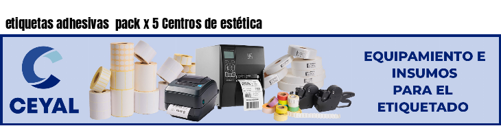 etiquetas adhesivas pack x 5 Centros de estética