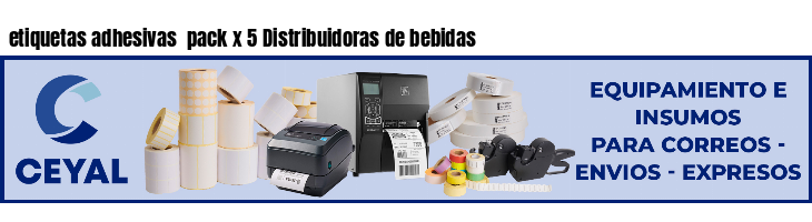 etiquetas adhesivas pack x 5 Distribuidoras de bebidas