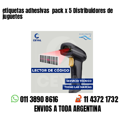 etiquetas adhesivas pack x 5 Distribuidores de juguetes