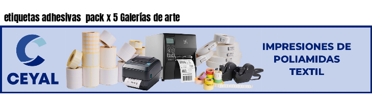 etiquetas adhesivas  pack x 5 Galerías de arte