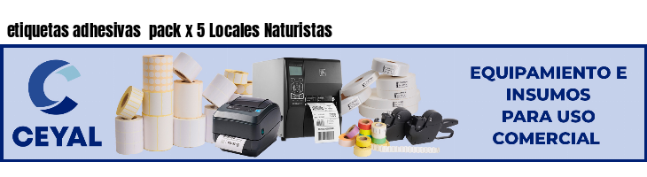 etiquetas adhesivas pack x 5 Locales Naturistas