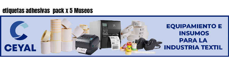 etiquetas adhesivas pack x 5 Museos