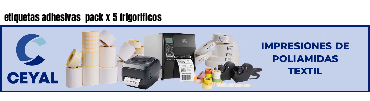 etiquetas adhesivas pack x 5 frigorificos