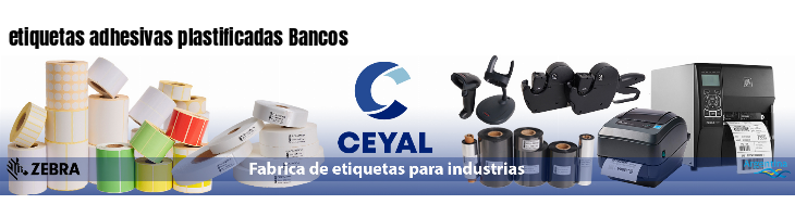 etiquetas adhesivas plastificadas Bancos