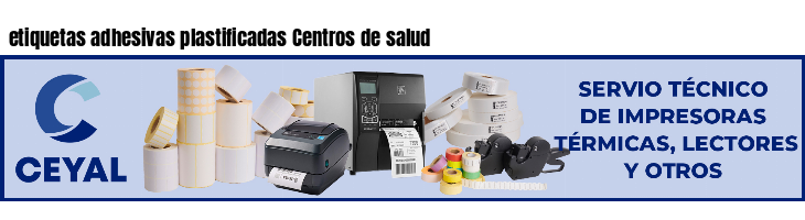 etiquetas adhesivas plastificadas Centros de salud