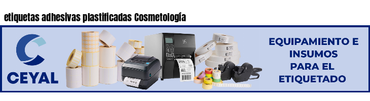 etiquetas adhesivas plastificadas Cosmetología