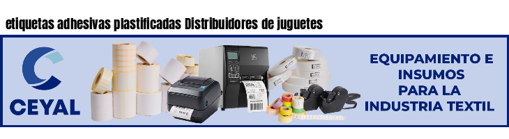 etiquetas adhesivas plastificadas Distribuidores de juguetes