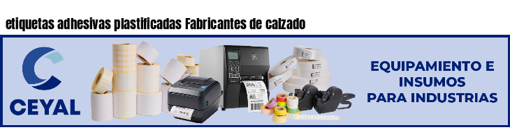 etiquetas adhesivas plastificadas Fabricantes de calzado