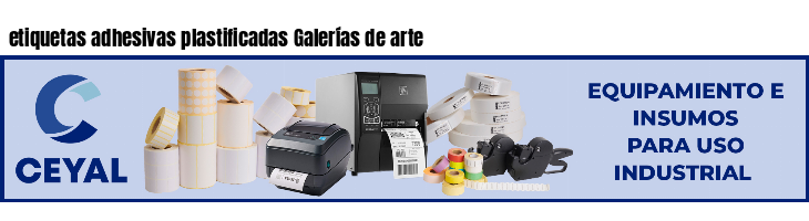 etiquetas adhesivas plastificadas Galerías de arte