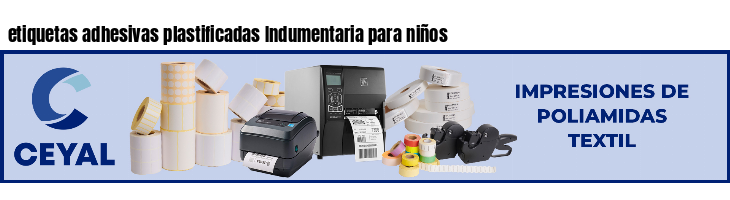 etiquetas adhesivas plastificadas Indumentaria para niños