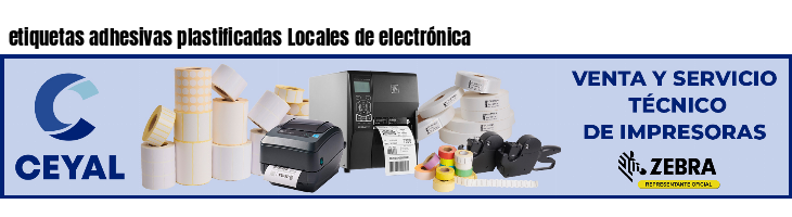 etiquetas adhesivas plastificadas Locales de electrónica