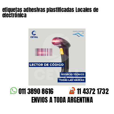 etiquetas adhesivas plastificadas Locales de electrónica