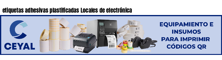 etiquetas adhesivas plastificadas Locales de electrónica