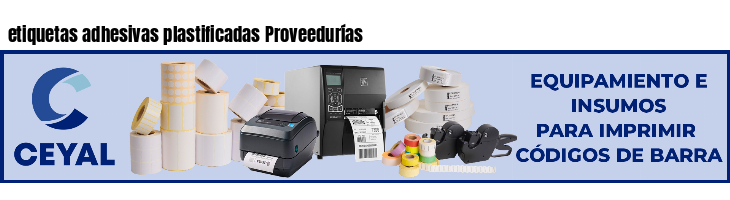 etiquetas adhesivas plastificadas Proveedurías