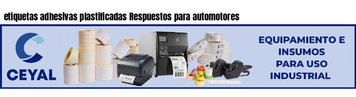 etiquetas adhesivas plastificadas Respuestos para automotores