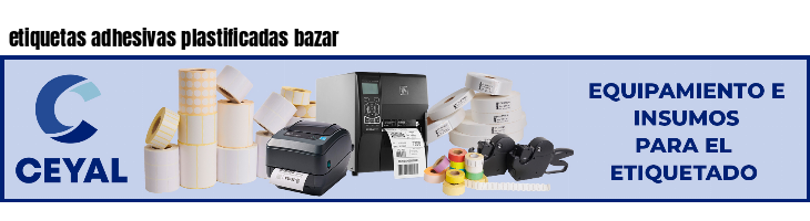 etiquetas adhesivas plastificadas bazar
