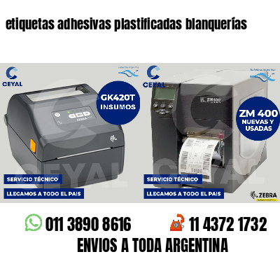 etiquetas adhesivas plastificadas blanquerías