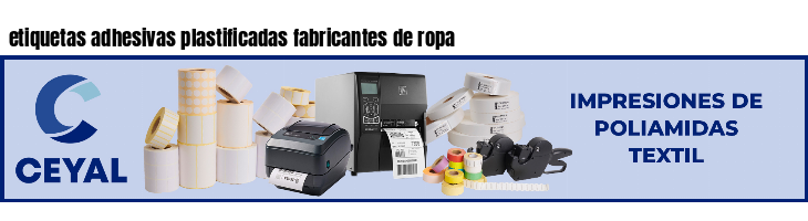 etiquetas adhesivas plastificadas fabricantes de ropa