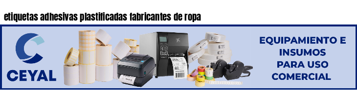 etiquetas adhesivas plastificadas fabricantes de ropa