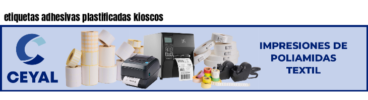 etiquetas adhesivas plastificadas kioscos