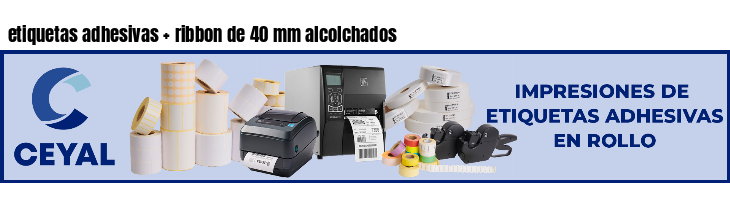 etiquetas adhesivas ribbon de 40 mm alcolchados