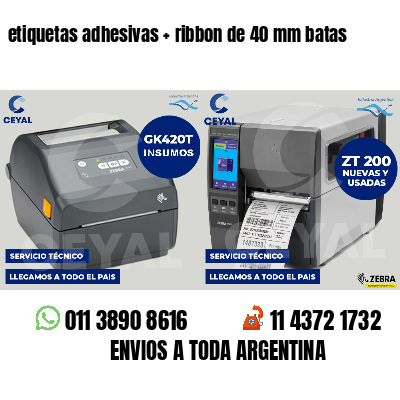 etiquetas adhesivas   ribbon de 40 mm batas