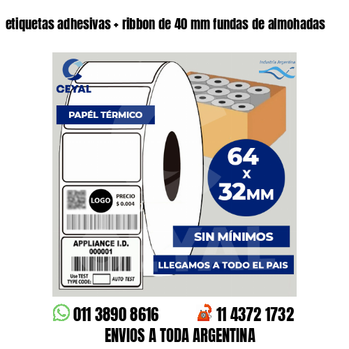 etiquetas adhesivas   ribbon de 40 mm fundas de almohadas