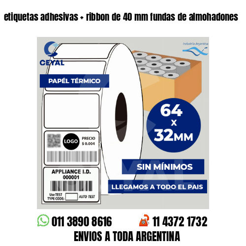 etiquetas adhesivas   ribbon de 40 mm fundas de almohadones
