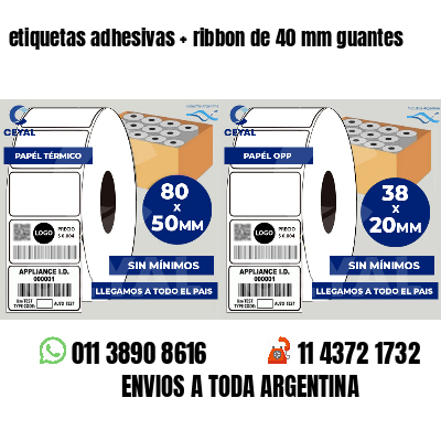 etiquetas adhesivas ribbon de 40 mm guantes
