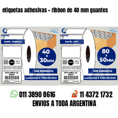 etiquetas adhesivas ribbon de 40 mm guantes
