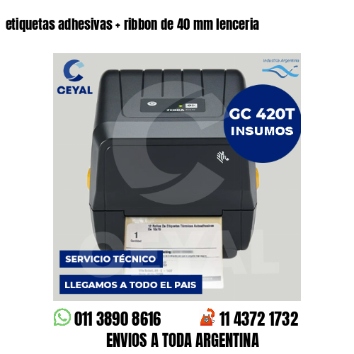 etiquetas adhesivas   ribbon de 40 mm lenceria