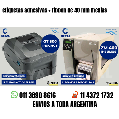 etiquetas adhesivas ribbon de 40 mm medias