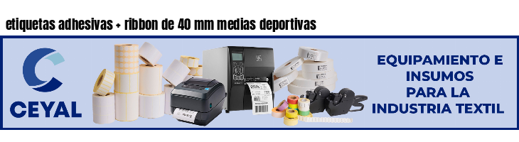 etiquetas adhesivas ribbon de 40 mm medias deportivas