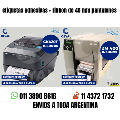 etiquetas adhesivas   ribbon de 40 mm pantalones