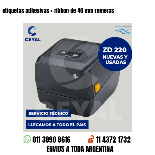etiquetas adhesivas   ribbon de 40 mm remeras