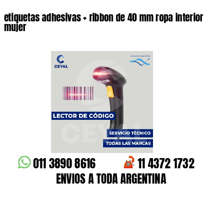 etiquetas adhesivas ribbon de 40 mm ropa interior mujer