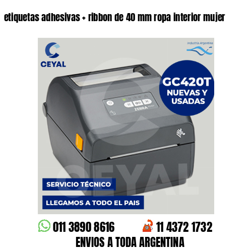 etiquetas adhesivas   ribbon de 40 mm ropa interior mujer