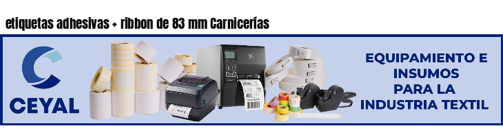etiquetas adhesivas   ribbon de 83 mm Carnicerías