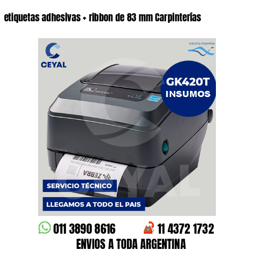 etiquetas adhesivas   ribbon de 83 mm Carpinterías