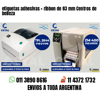 etiquetas adhesivas   ribbon de 83 mm Centros de belleza