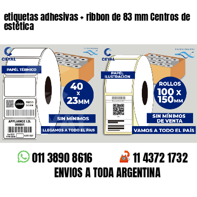 etiquetas adhesivas   ribbon de 83 mm Centros de estética